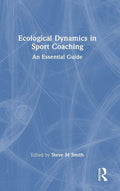 Ecological Dynamics in Sport Coaching An Essential Guide - englisches Fachbuch mit 318 Seiten - Routledge Ausgabe Januar 2026 - ISBN 9781032869247